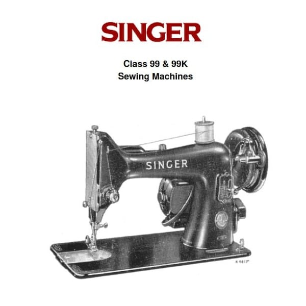 Singer Class 99 99K Sewing Machines - Instruction User Manual