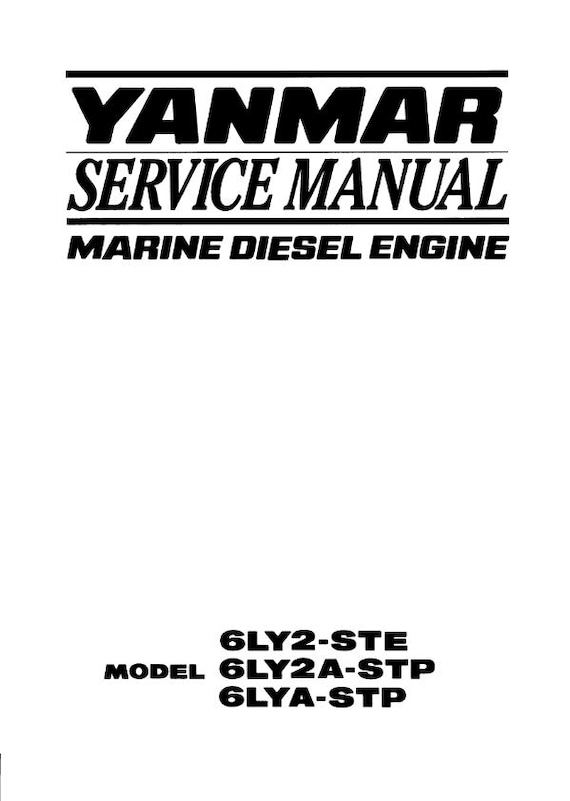 Yanmar Marine Diesel Engine - 6LY2 6LY2A 6LYA STE STP Service Workshop Repair Manual