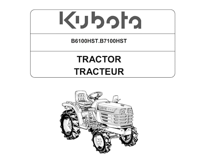 Kubota Tractor Tracteur - B6100HST B7100HST Operator Manual - Manuel De L'utilisateur