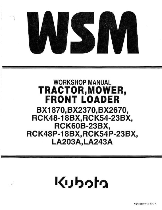 Kubota Tractor Mower Front Loader - BX1870 BX2370 BX2670 RCK48-18BX RCK54-23BX RCK60B-23BX RCK48P-18BX  Workshop Service Repair Manual