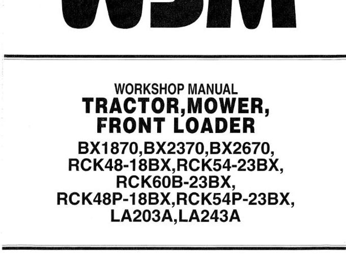Kubota Tractor Mower Front Loader - BX1870 BX2370 BX2670 RCK48-18BX RCK54-23BX RCK60B-23BX RCK48P-18BX  Workshop Service Repair Manual
