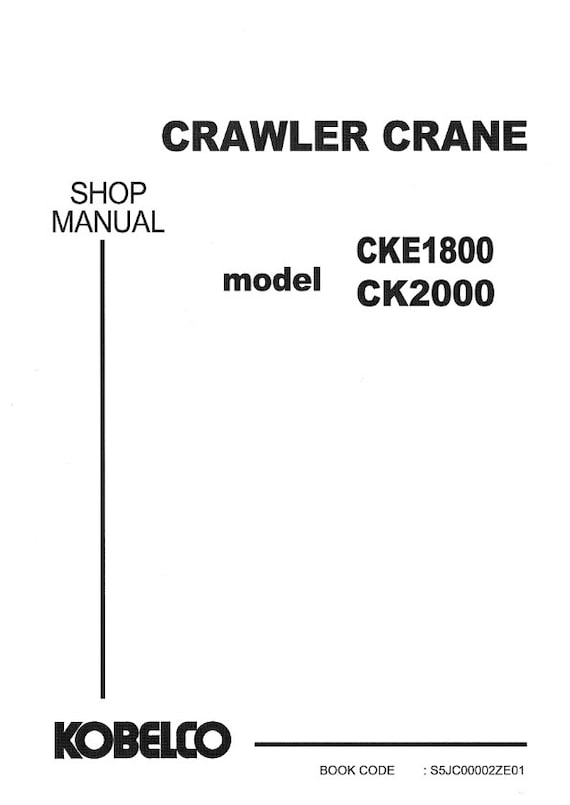 PDF - Kobelco Crawler Crane - CKE1800 CK2000 - Shop Manual - Workshop Service Repair Manual