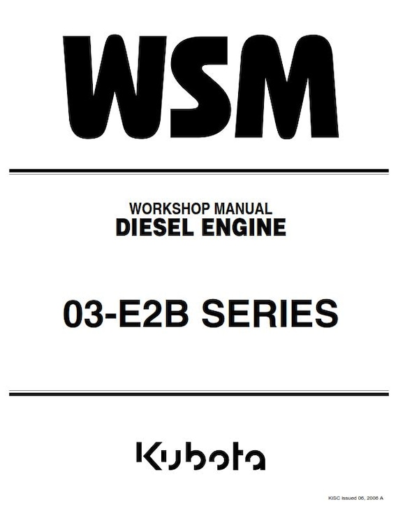 Kubota Diesel Engine - 03-E2B - D1403-E2B D1503-E2B D1703-E2B V1903-E2B V2003-TE2B V2203-E2B F2803-E2B - Workshop Service Repair Manual