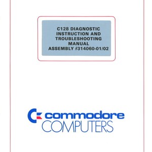Commodore 128 - Diagnostic Instructions & Troubleshooting Manual