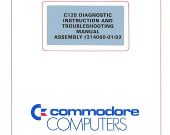 Commodore 128 - Diagnostic Instructions & Troubleshooting Manual