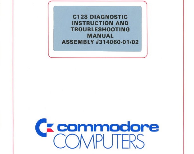 Commodore 128 - Diagnostic Instructions & Troubleshooting Manual