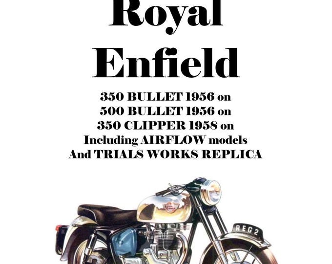 1956 to 1962 Royal Enfield 350 Bullet, 500 Bullet, 350 Clipper - Inc Airflow and Trials Works Replica -  Workshop Service Repair Manual
