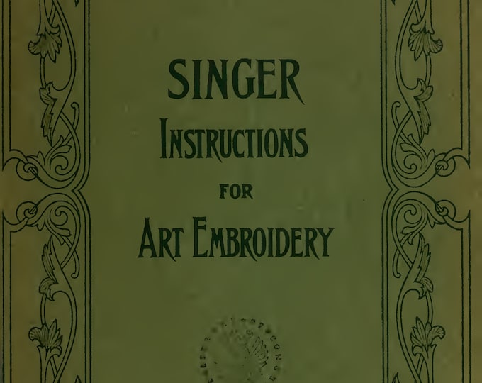 Singer Instructions for Art Embroidery - 1911 edition