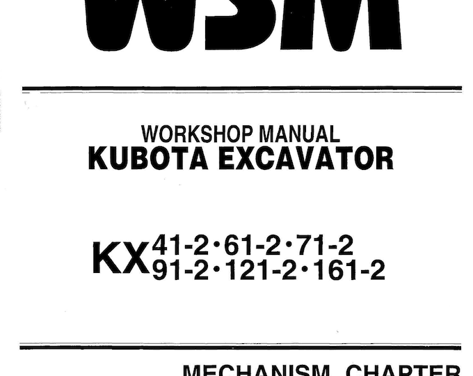 Kubota Excavator - KX 41-2 61-2 71-2 91-2 121-2 161-2 - Mechanism Chapter - Workshop Service Repair Manual