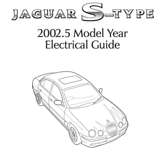 Jaguar S-Type -2002.5 Model Year - Electrical Guide - Circuit Wiring Diagrams