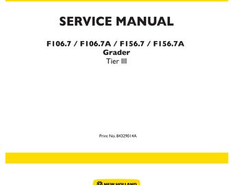 New Holland - F106.7 F106.7A F156.7 F156.7A Grader Tier III - Workshop Service Repair Manual