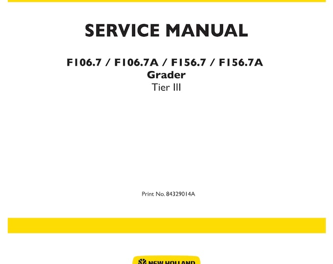 New Holland - F106.7 F106.7A F156.7 F156.7A Grader Tier III - Workshop Service Repair Manual