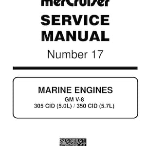 Mercury Mercruiser Service Manual 17 - Marine Engines GM V-8 305 CID (5.0L) 350 CID (5.7L)