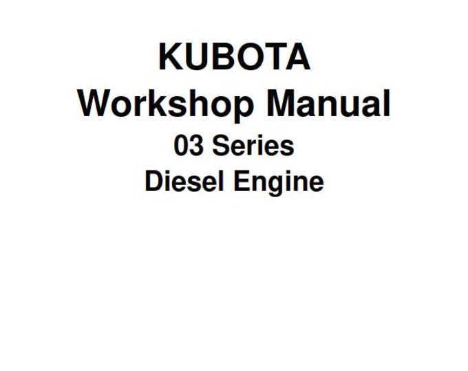 Kubota 03 Series D1403 D1703 V1903 V2203 F2803 DIESEL ENGINE Workshop Repair Service Manual