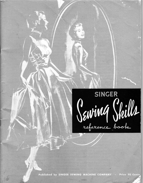 Singer Sewing Skills Reference Book 1955 edition