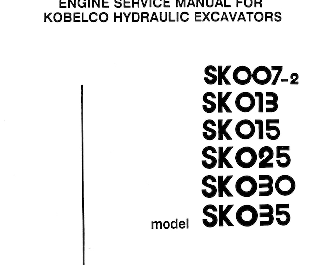 Kobelco Engine Service Manual - sk007-2 sk013 sk015 sk025 sk030 sk035 - Workshop Service Repair Manual