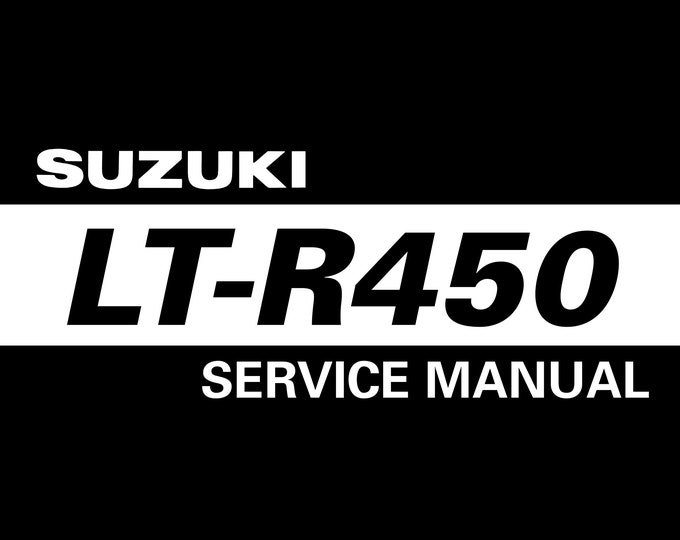 Suzuki LT-R450 - Service Workshop Repair Manual