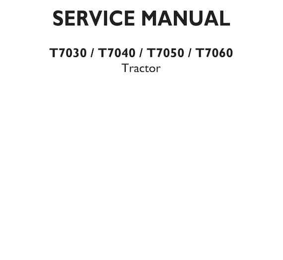New Holland - T7030 T7040 T7050 T7060 Tractor - Workshop Service Repair Manual