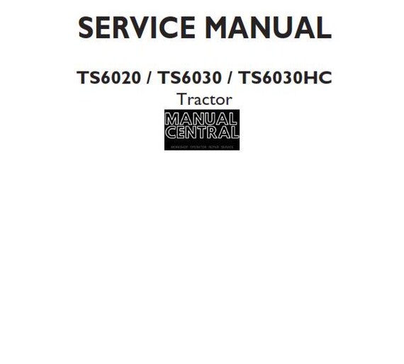 New Holland - TS6020 TS6030 TS6030HC Tractor - Workshop Service Repair Manual