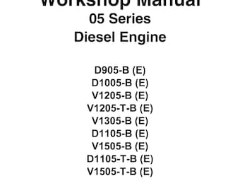 Kubota Diesel Engine -05 Series - D905-B D1005-B V1205-B V1205-T-B V1305-B D1105-B V1505-B D1105-T-B V1505-T-B Workshop Service Repair