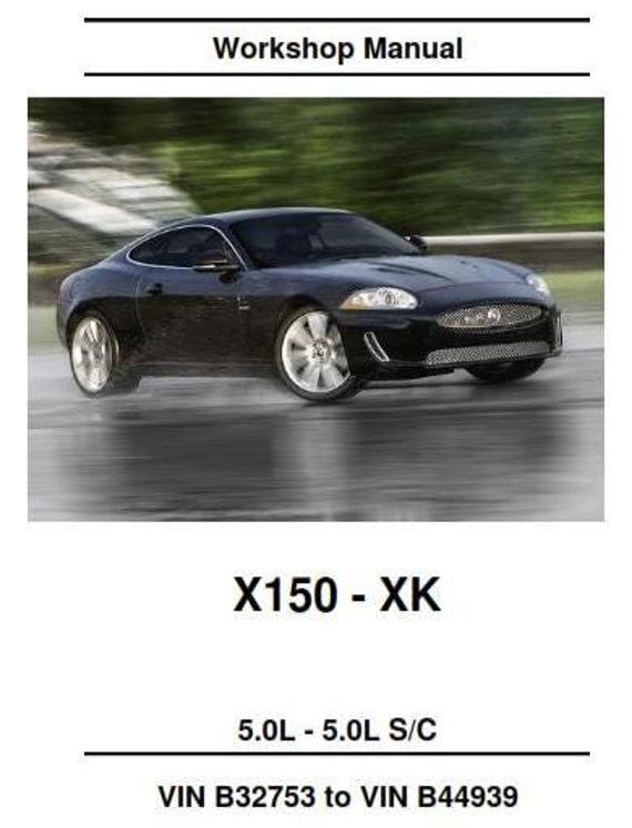 Jaguar X150 XK 5.0L S/C Super Charge - Service Workshop Repair Manual- Vin B32753 to B44939
