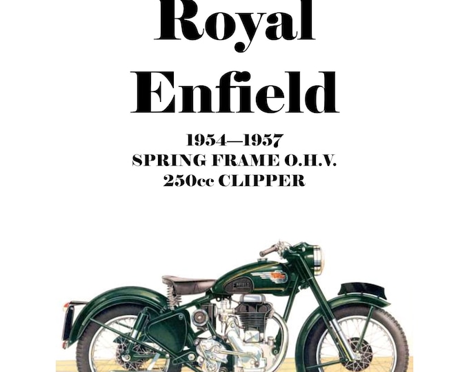 1954 to 1957 Royal Enfield Spring Frame O.H.V, 250cc Clipper Workshop Service Repair Manual