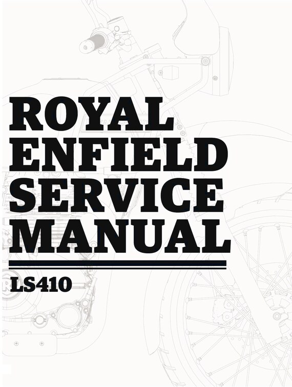 Royal Enfield Engine - LS410 LS 410 Service Workshop Repair Manual 2016 Edition