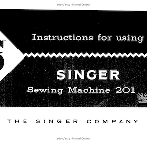 Singer - 201 Electric Sewing Machine - Instruction User Manual
