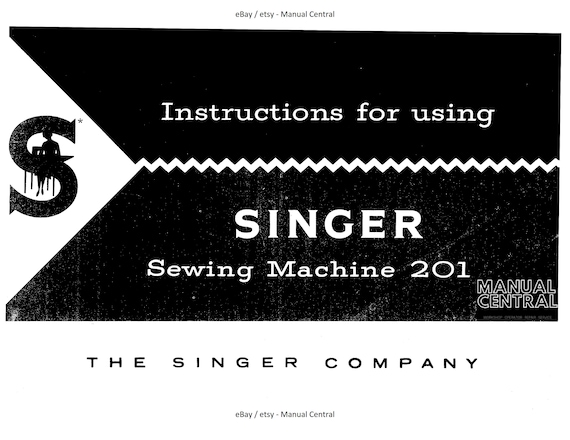 Singer - 201 Electric Sewing Machine - Instruction User Manual