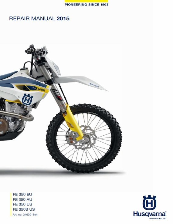 Husqvarna 2015 - FE 350 350s- Service Workshop Repair Manual