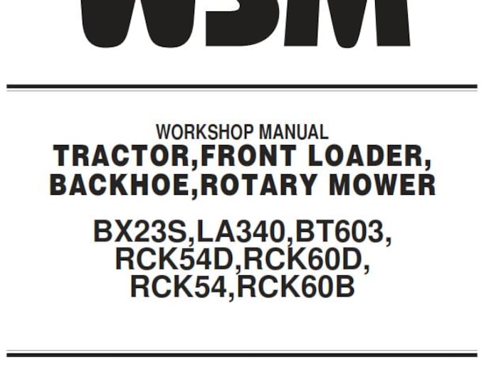 Kubota Tractor Front Loader Backhoe Rotary Mower- BX23S LA340 BT603 RCK54D RCK60D RCK54 RCK60B  Workshop Service Repair Manual