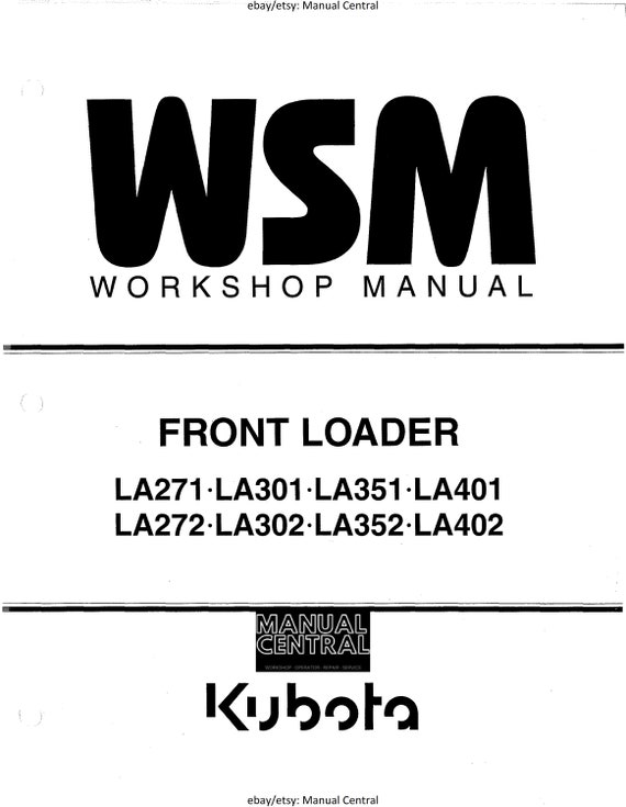 Kubota Front Loader - LA271 LA301 LA351 LA401 LA272 LA302 LA352 LA402 - Workshop Service Repair Manual