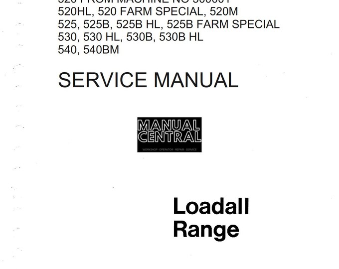 JCB Loadall Range - 520 520HL 520M Farm Special 525 525B Hl 530 Hl 530B 540 540BM - Service Workshop Repair Manual