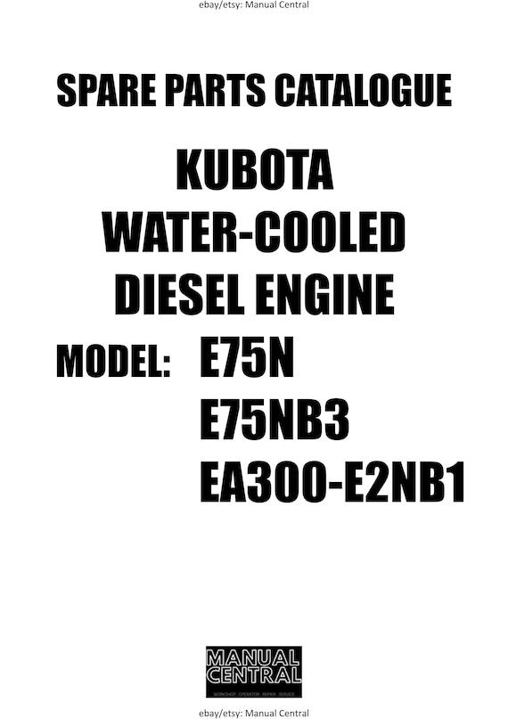 Kubota Water Cooled Diesel Engine - Spare Parts Manual - E75N E75NB3 EA300-E2NB1