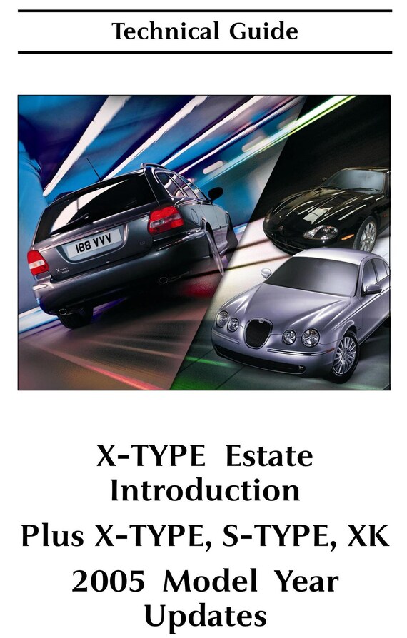 Jaguar S Type - X-Type XK Estate 2005 -  Technical Guide - Model Year Update