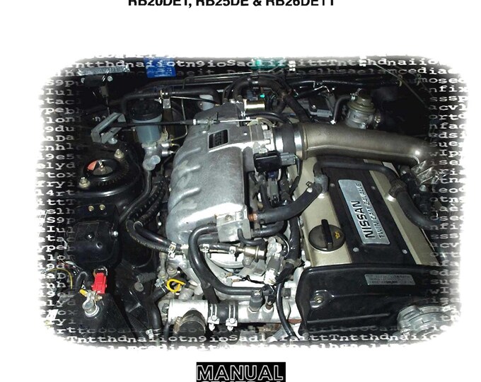 Nissan R32 Skyline Engines - CA18i RB20E RB20DE RB20DET RB25DE RB26DETT - Workshop Service Repair Manual