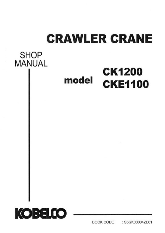 PDF - Kobelco Crawler Crane - CK1200 CKE1100 - Shop Manual - Workshop Service Repair Manual