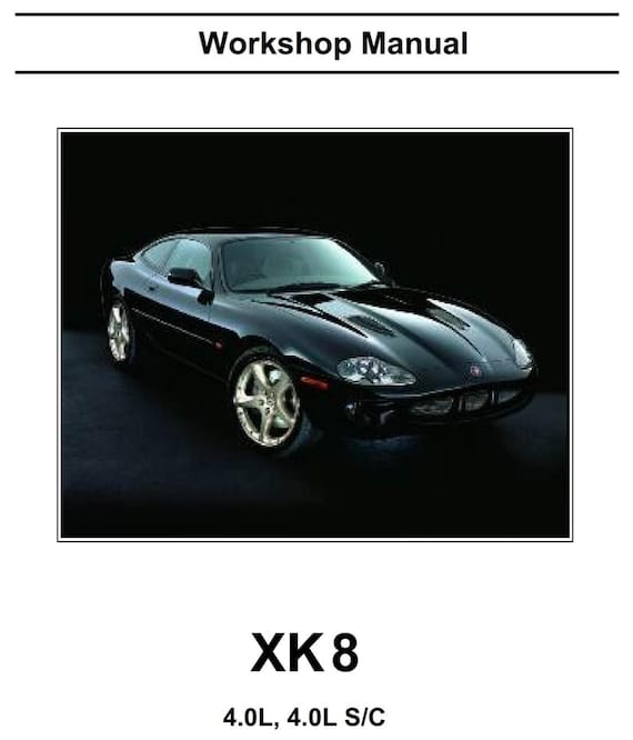 Jaguar XK8 4.0L & Supercharger - 1997 1998 1999 2000 2001 2002 2003 Service Workshop Repair Manual