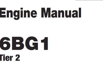 May include: Black and white text on a white background. The text reads "Engine Manual 6BG1 Tier 2".