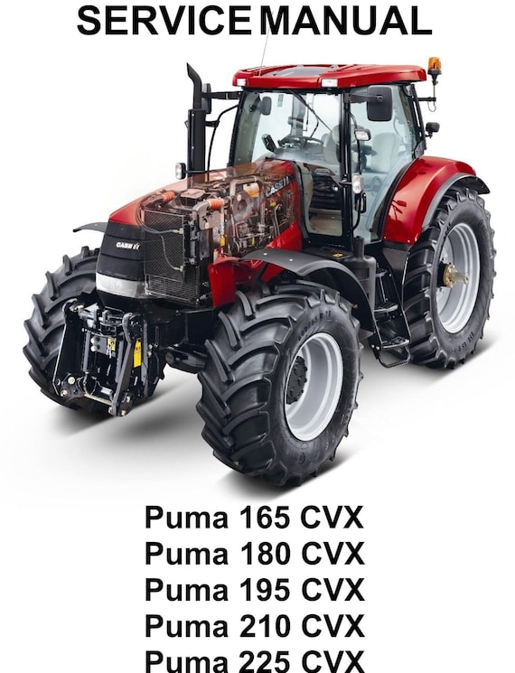 Case Tractor Agriculture - Puma 165 180 195 210 225 CVX -  Repair Workshop Service Manual Reprinted - 2009 REVISION