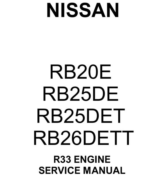 Nissan R33 Engines - RB20E RB25DE RB25DET RB26DETT - Workshop Service Repair Manual