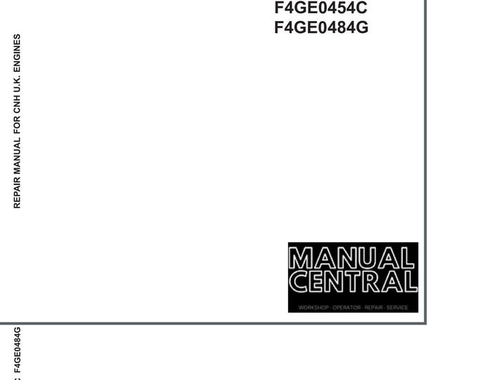 New Holland - CNH UK Engines - F4GE0404B F4GE0454C F4GE0484G - Workshop Service Repair Manual