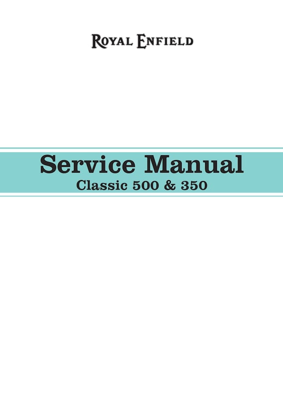 Royal Enfield Classic 500 and 350 Service Workshop Repair Manual 2009 Edition