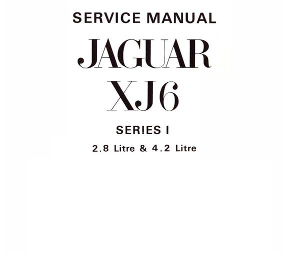 Jaguar XJ6 Series 1 - 2.8 & 4.2 Litre - Workshop Service Repair Manual