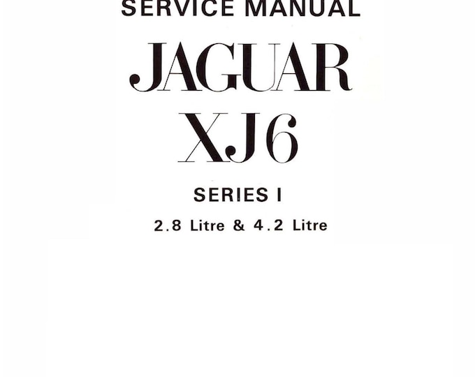 Jaguar XJ6 Series 1 - 2.8 & 4.2 Litre - Workshop Service Repair Manual