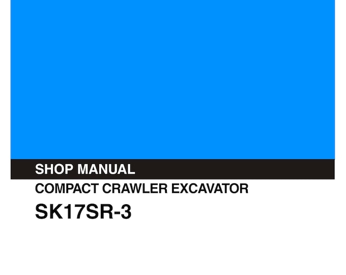 Kobelco - Compact Crawler Excavtor - SK17SR-3 - Workshop Service Repair Manual