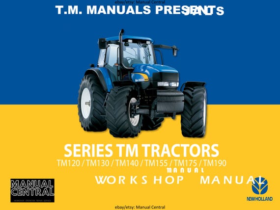 New Holland - TM Series TM120 TM130 TM140 TM155 TM175 TM190 - Workshop Service Repair Manual