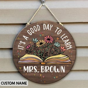 Custom Its A Good Day To Learn Sign, Personalized Teacher Door Sign, Classroom Wooden Sign, Custom Teacher Door Hanger