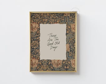 These Are the Good Old Days Print, Nostalgic Wall Art (Digital Download)