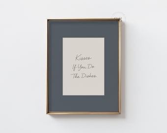 Funny Kitchen Quote Art: Kisses If You Do Dishes (Digital Download)
